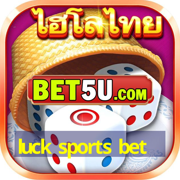 luck sports bet